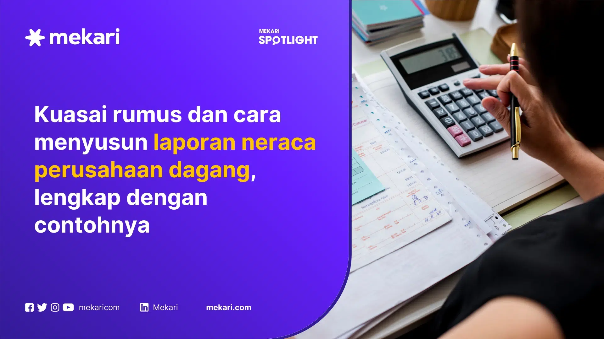 Akuntan menghitung dan menyusun laporan keuangan neraca untuk perusahaan dagang