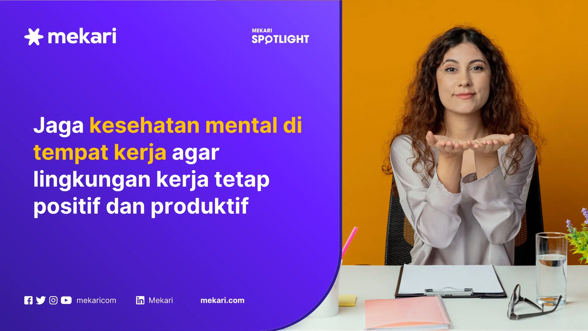 Karyawan dan perusahaan yang menjaga kesehatan mental di tempat kerja cenderung lebih bahagia dan produktif
