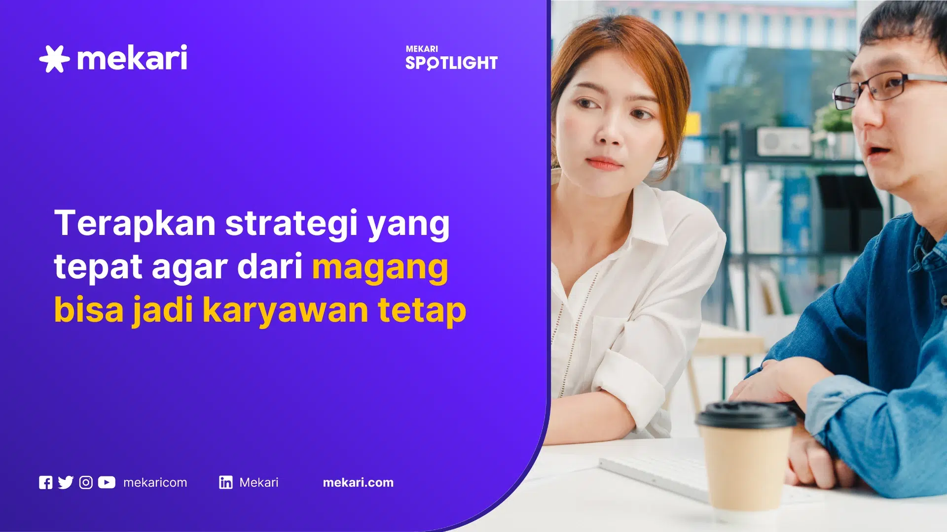 Tips agar magang bisa jadi karyawan tetap