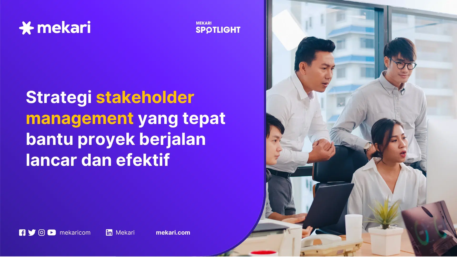 Contoh strategi stakeholder management yang efektif, yang membantu setiap pemangku kepentingan bekerja sama dengan efektif